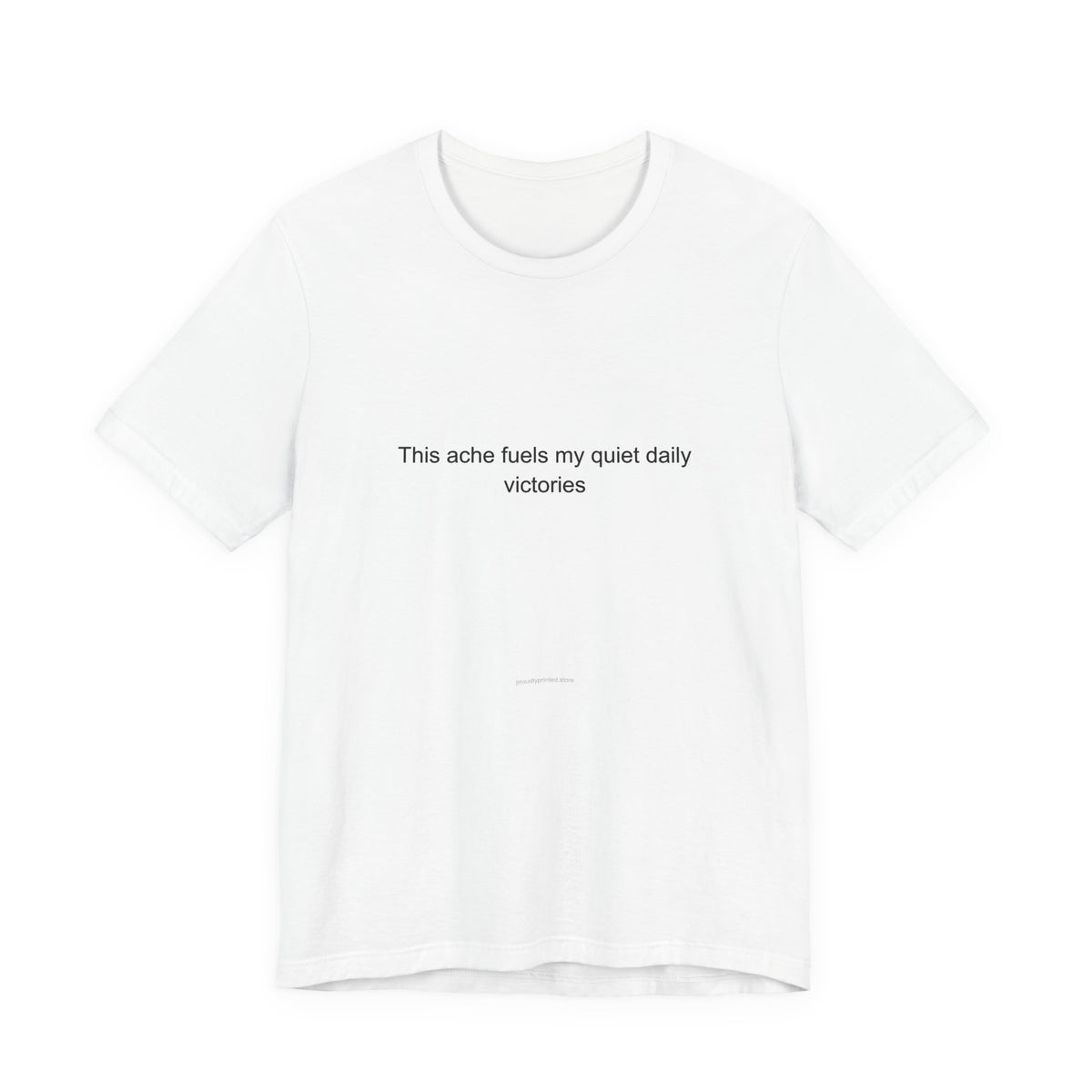 Chronic Pain Warrior Motivational T-Shirt – This Ache Fuels My Quiet Daily Victo