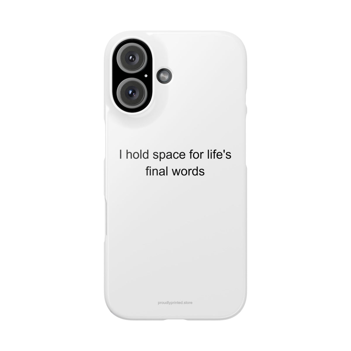 Hospice Worker Pride Phone Case – I Hold Space for Life's Final Words