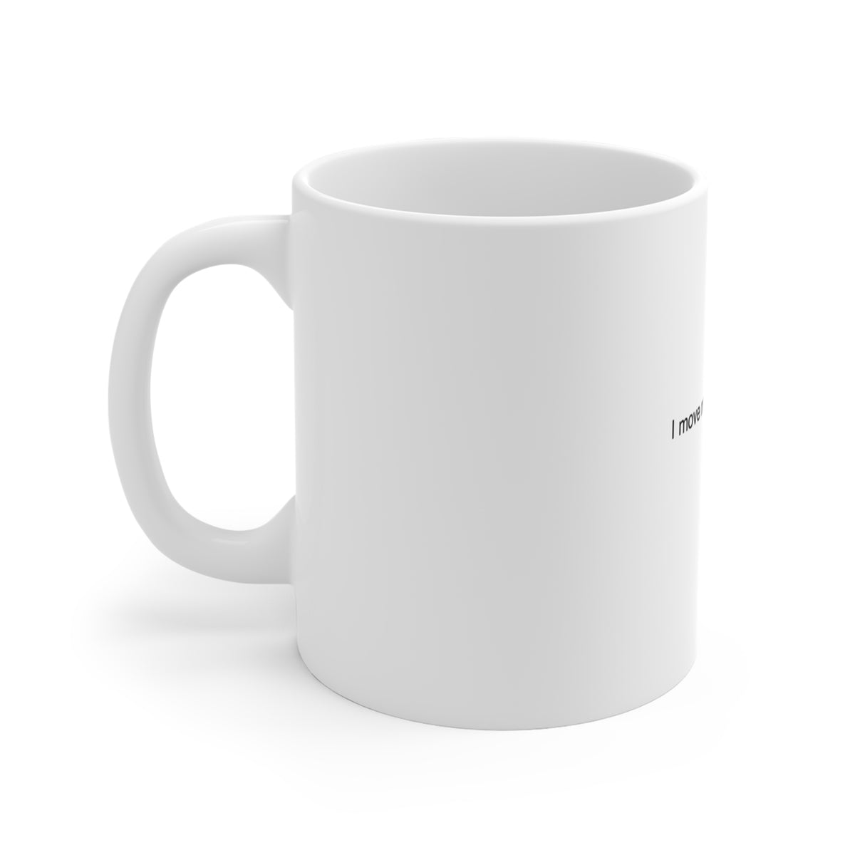 Forklift Driver Pride Mug - I Move Mountains on Four Wheels