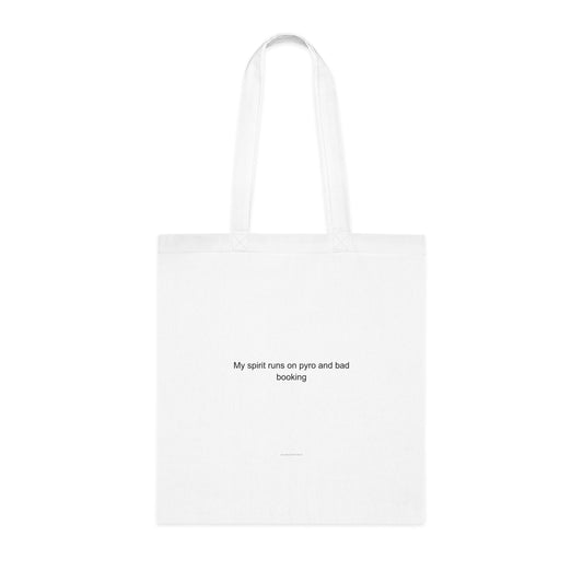 My spirit runs on pyro and bad booking - Wrestling Fan Tote Bag