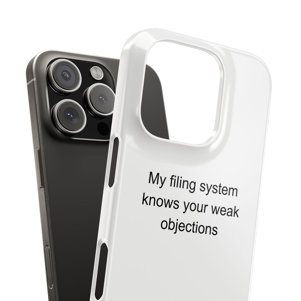 My filing system knows your weak objections - Solicitor Phone Case