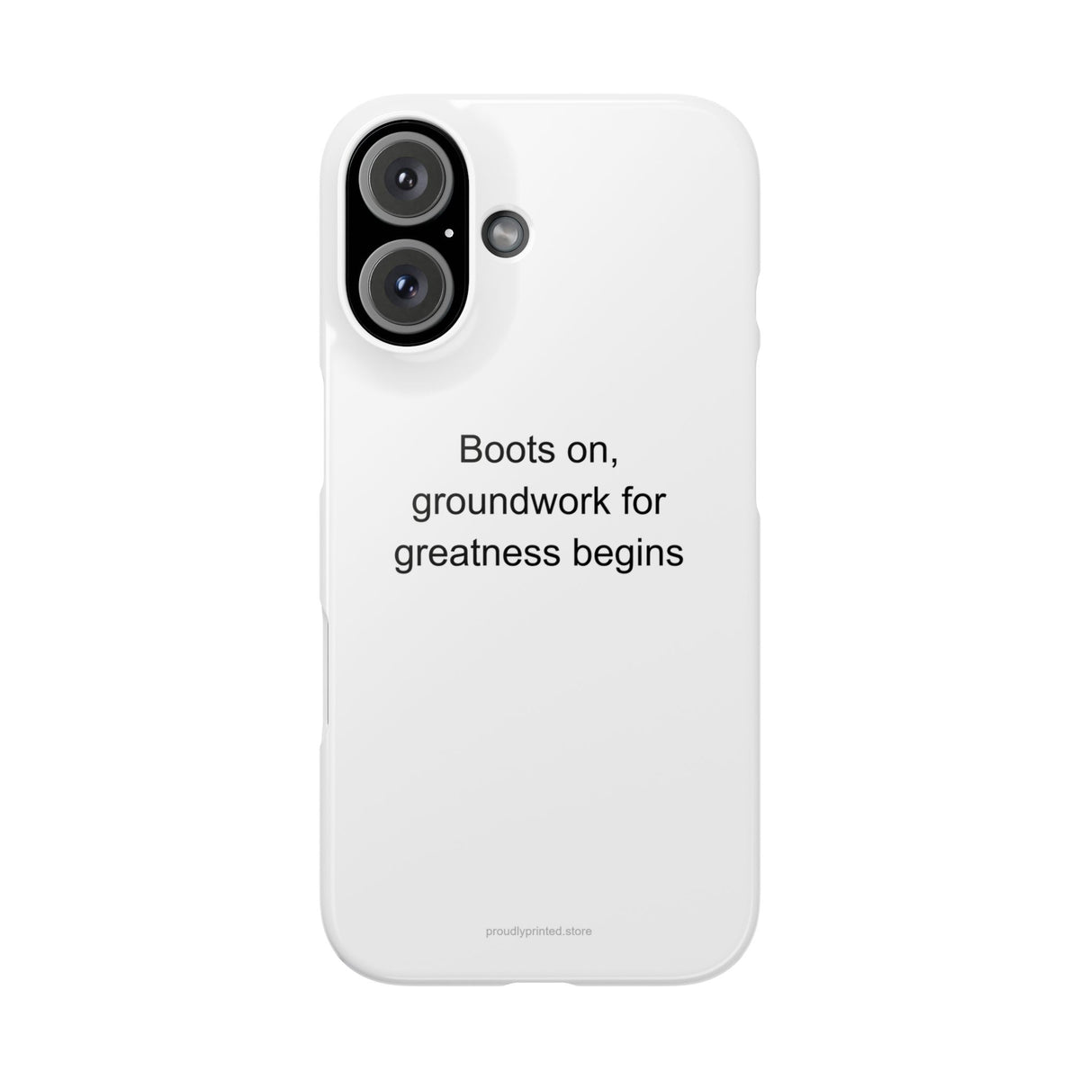 Landscaper Phone Case – Boots On, Groundwork for Greatness Begins