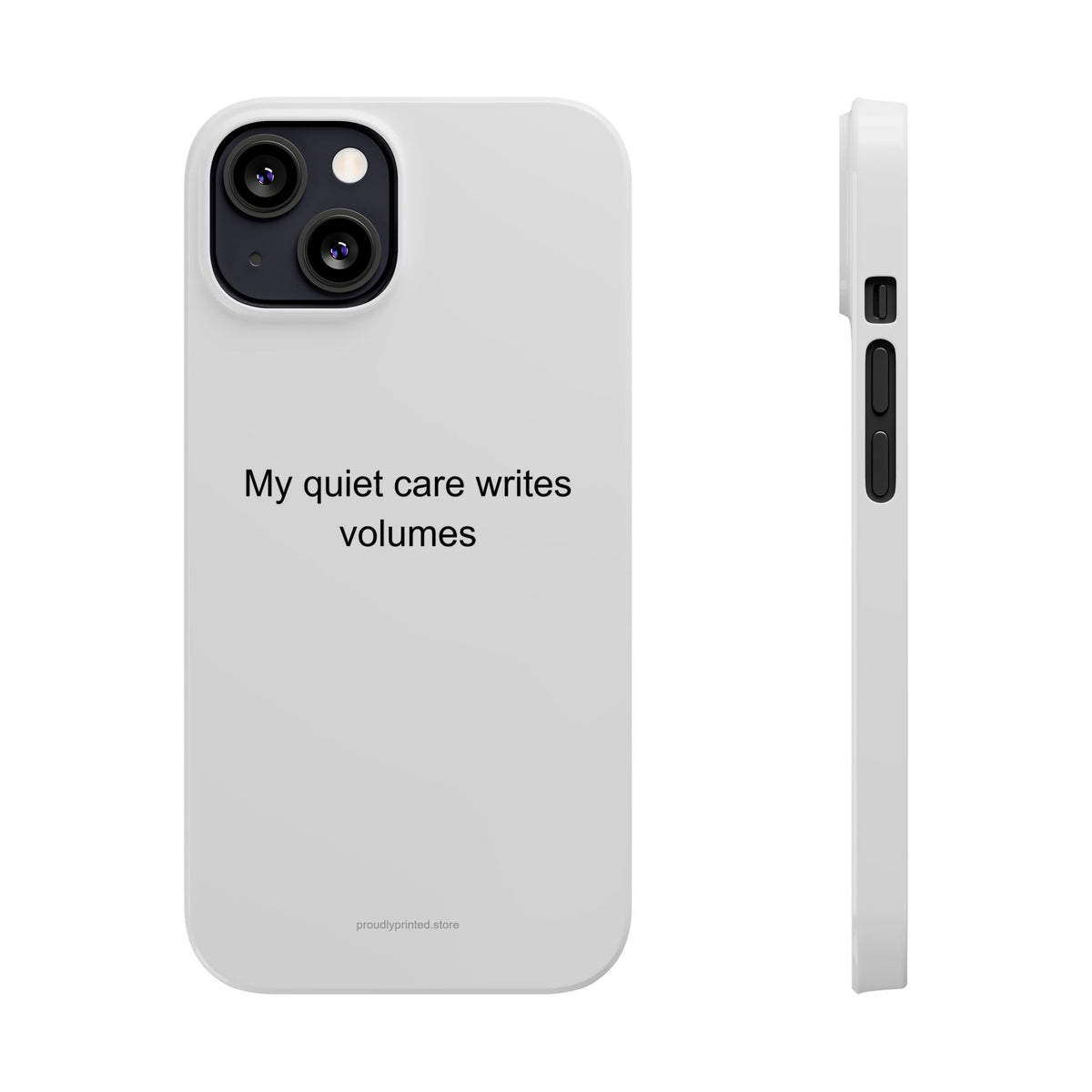 CNA Pride Phone Case – 'My Quiet Care Writes Volumes' – Nurse Aide Gift