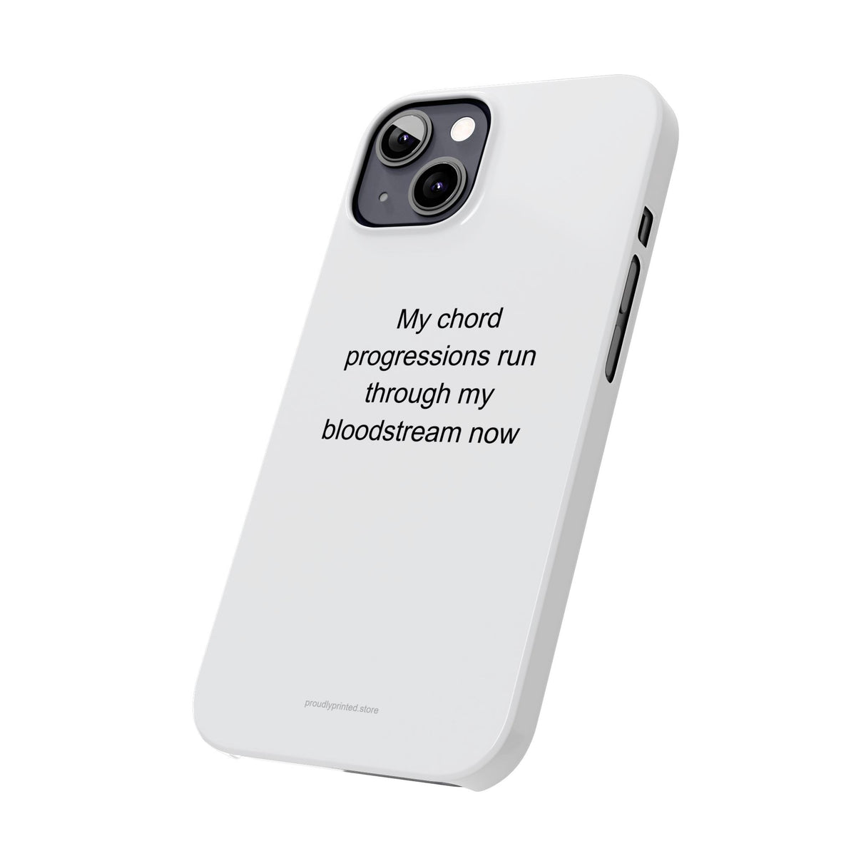 Music Student Phone Case – My Chord Progressions Run Through My Bloodstream