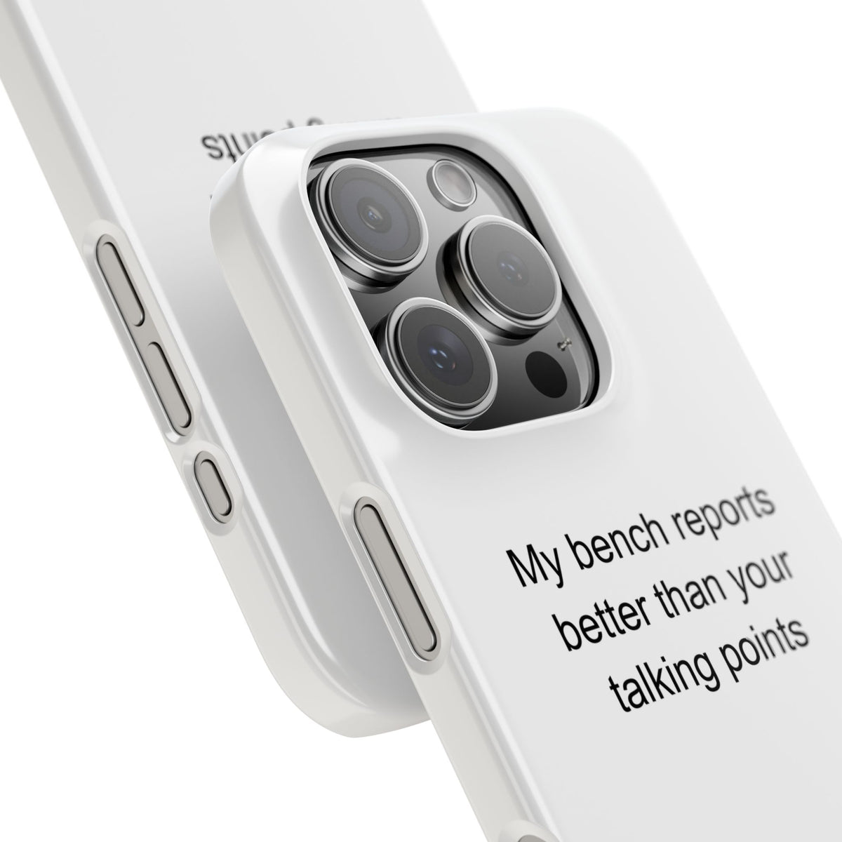 My bench reports better than your talking points - Research Scientist Phone Case