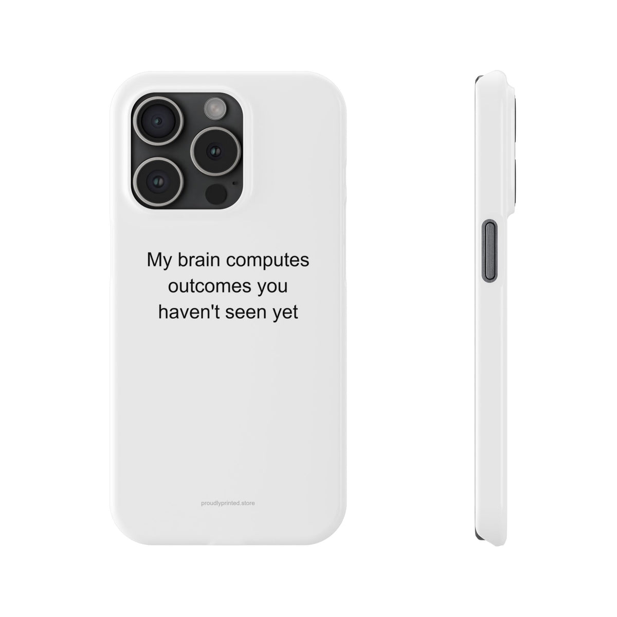 My brain computes outcomes you haven't seen yet - Overthinker Phone Case