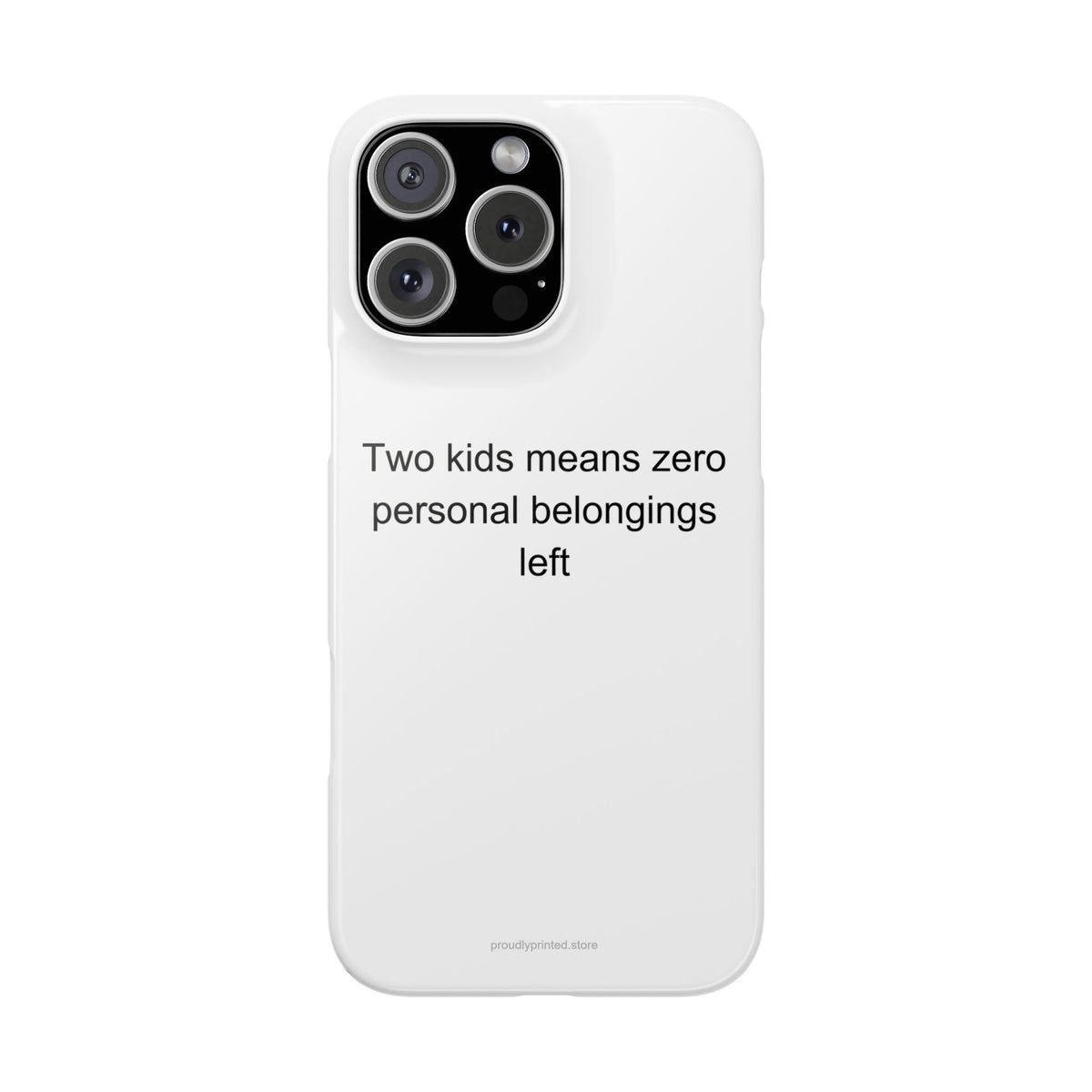 Sarcastic Twin Mom Phone Case - Two Kids Zero Personal Belongings