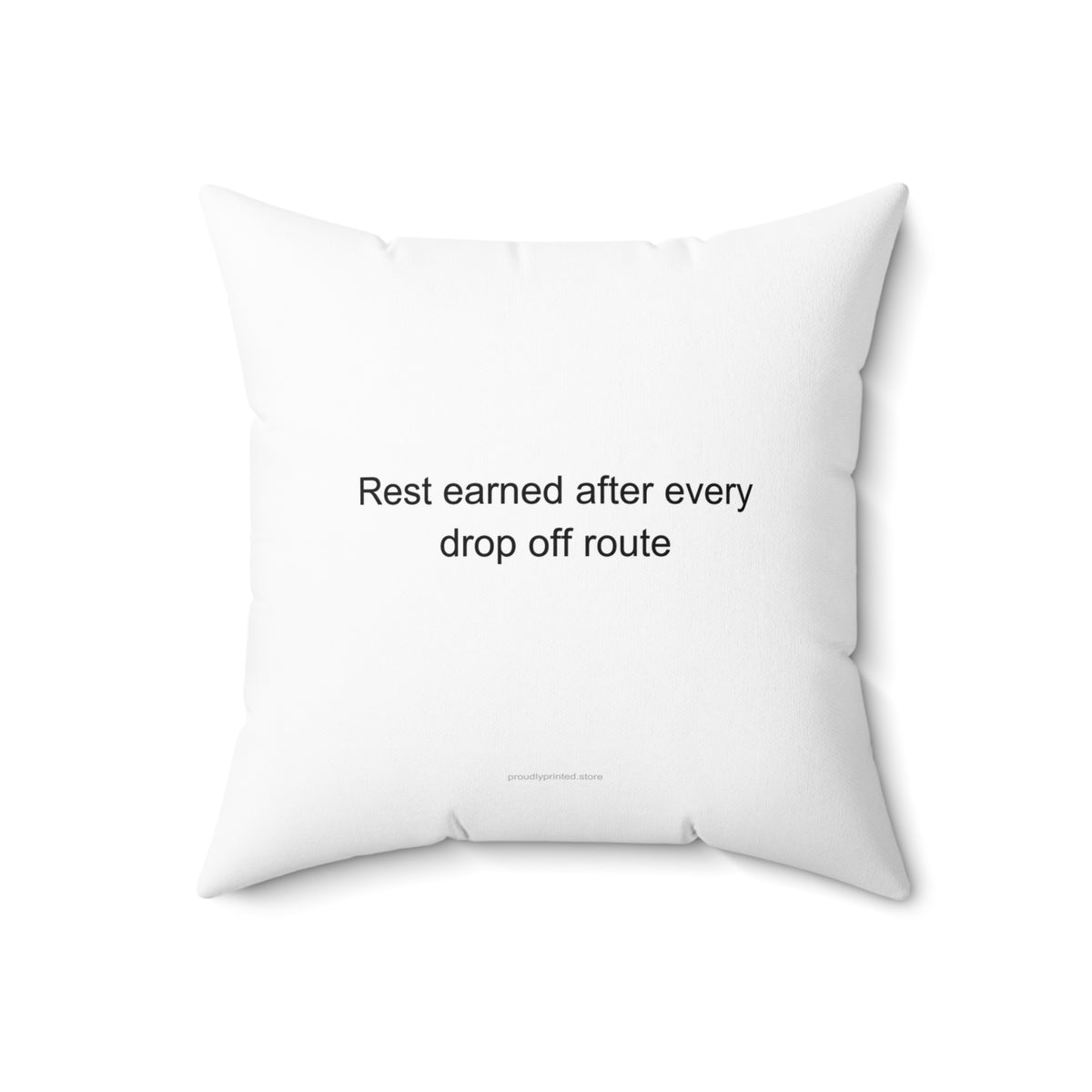 Motivational Delivery Driver Pillow – Rest Earned After Every Route