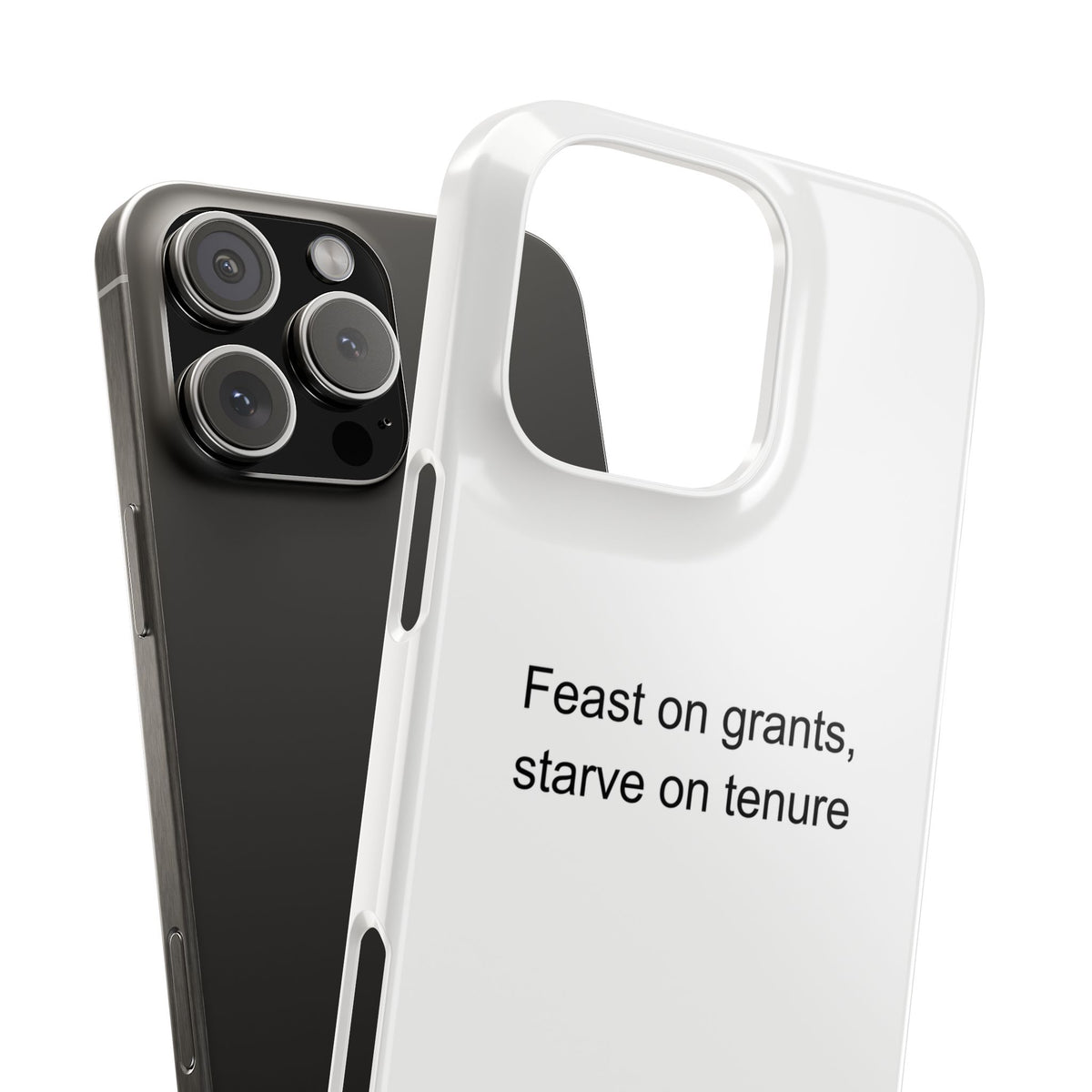 Dark Humor University Professor Phone Case - Feast on Grants, Starve on Tenure