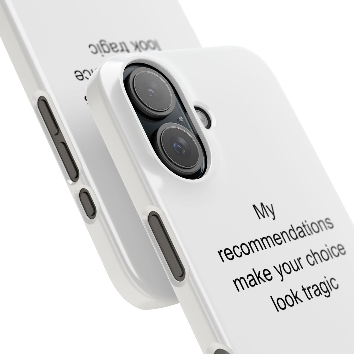 My recommendations make your choice look tragic - Sommelier Phone Case