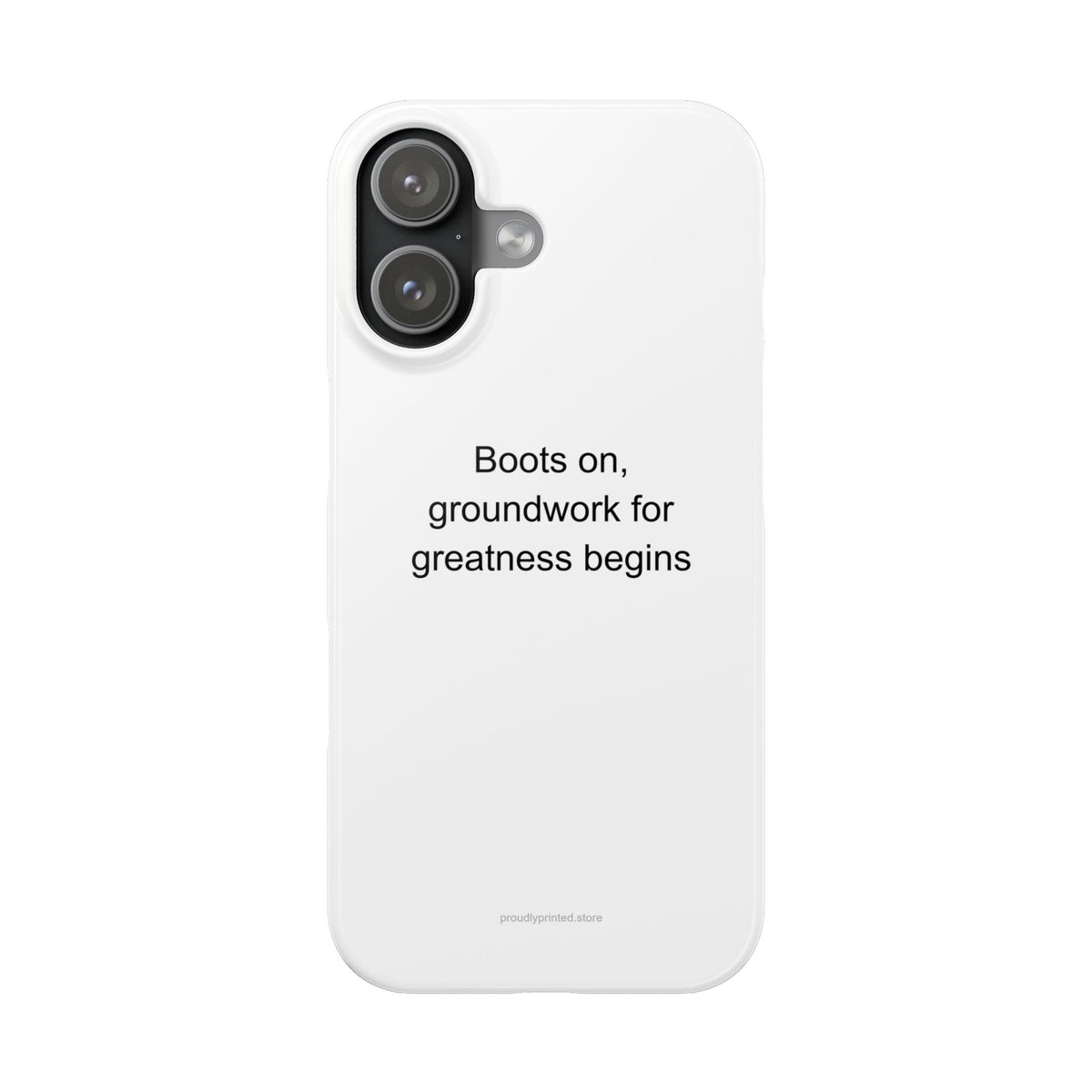 Landscaper Phone Case – Boots On, Groundwork for Greatness Begins