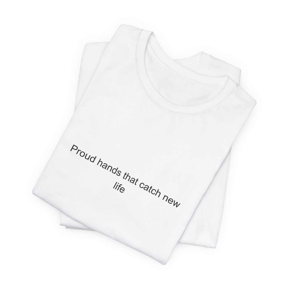 Proud Midwife T-Shirt – Hands That Catch New Life Gift