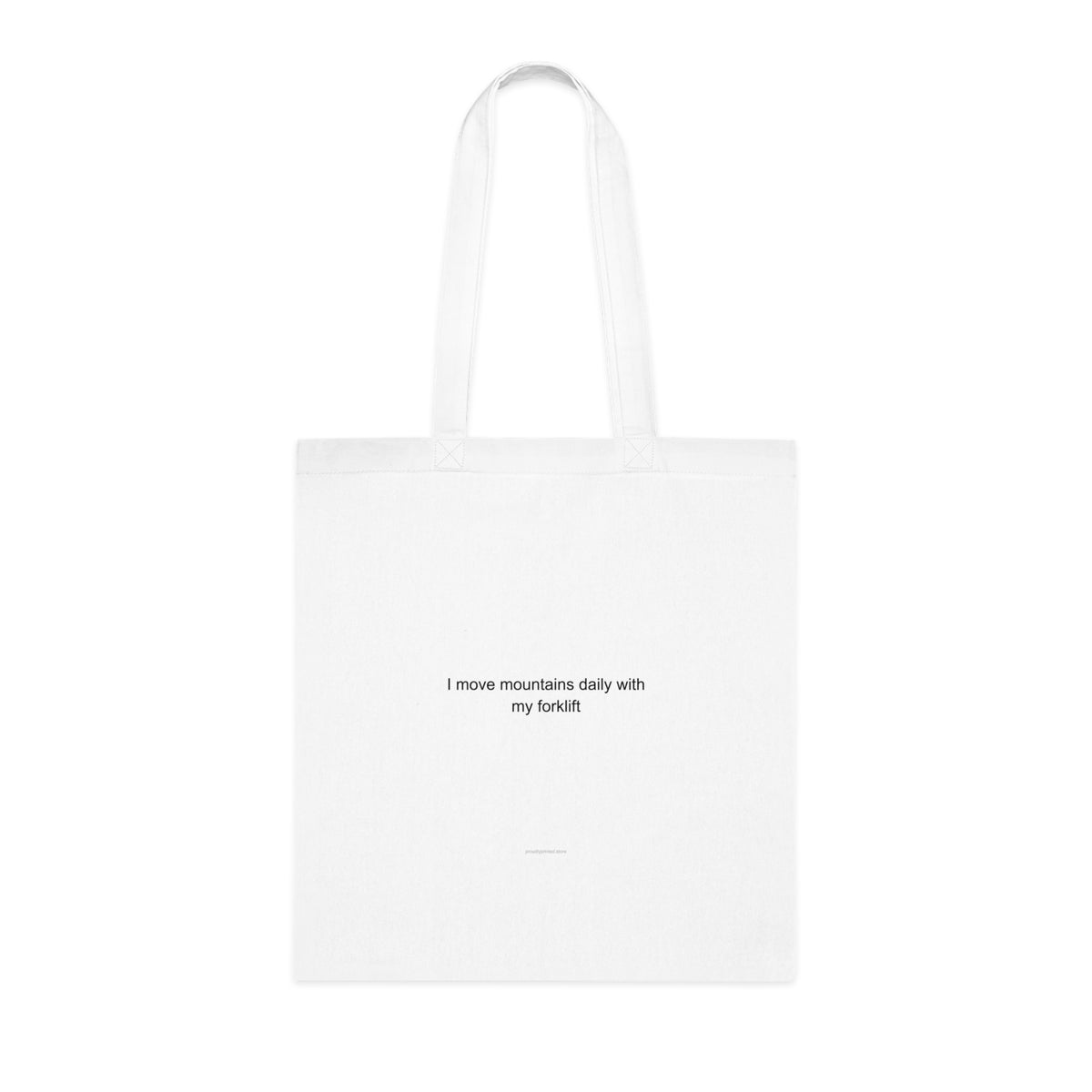 Forklift Driver Pride Tote Bag - I Move Mountains Daily with My Forklift