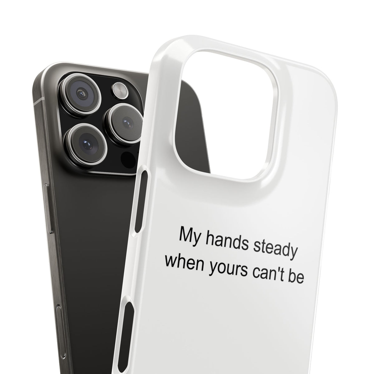 Paramedic Phone Case – 'My Hands Steady When Yours Can't Be'