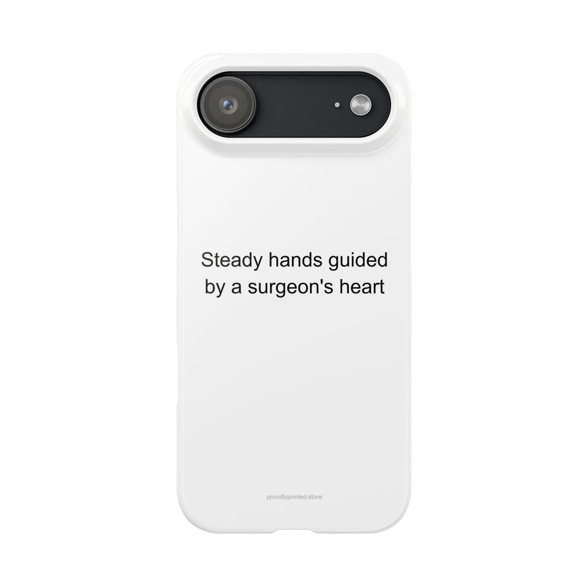 Surgeon Phone Case – Steady Hands, Surgeon's Heart Gift