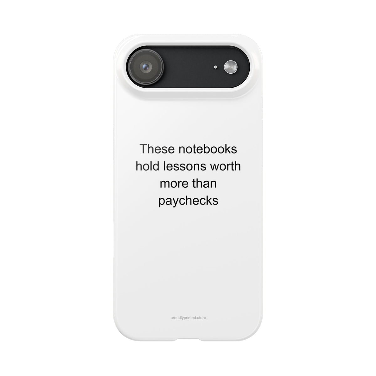 Heartfelt Teacher Phone Case – Lessons Worth More Than Paychecks