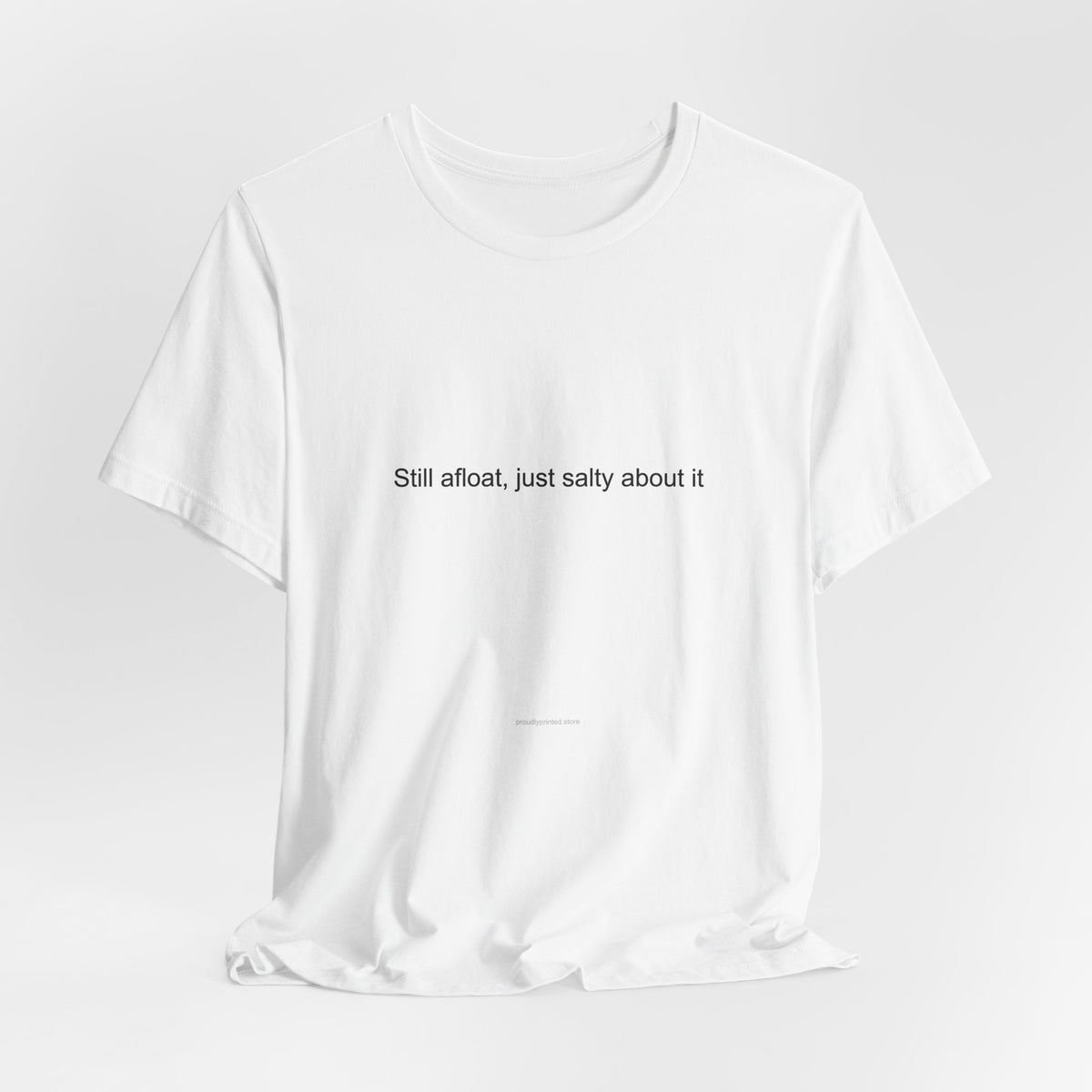 Navy Veteran T-Shirt - Still Afloat, Just Salty About It - Funny Military Gift