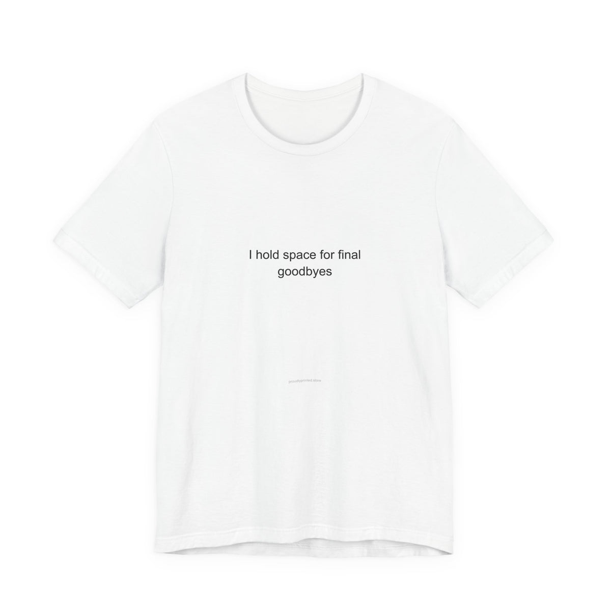 Hospice Worker Pride T-Shirt - I Hold Space for Final Goodbyes