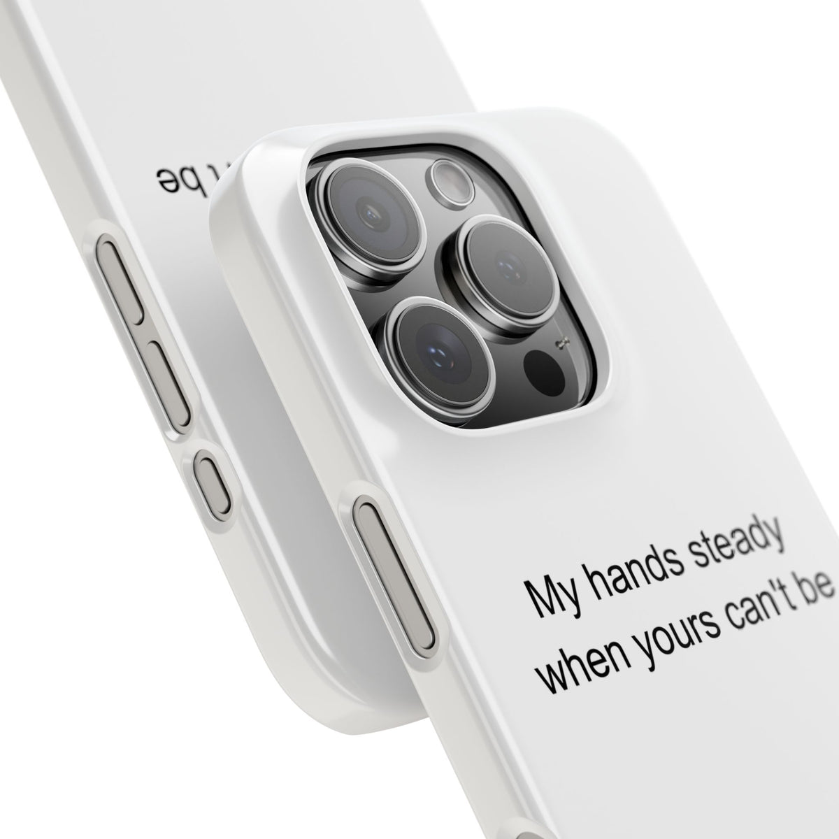 Paramedic Phone Case – 'My Hands Steady When Yours Can't Be'