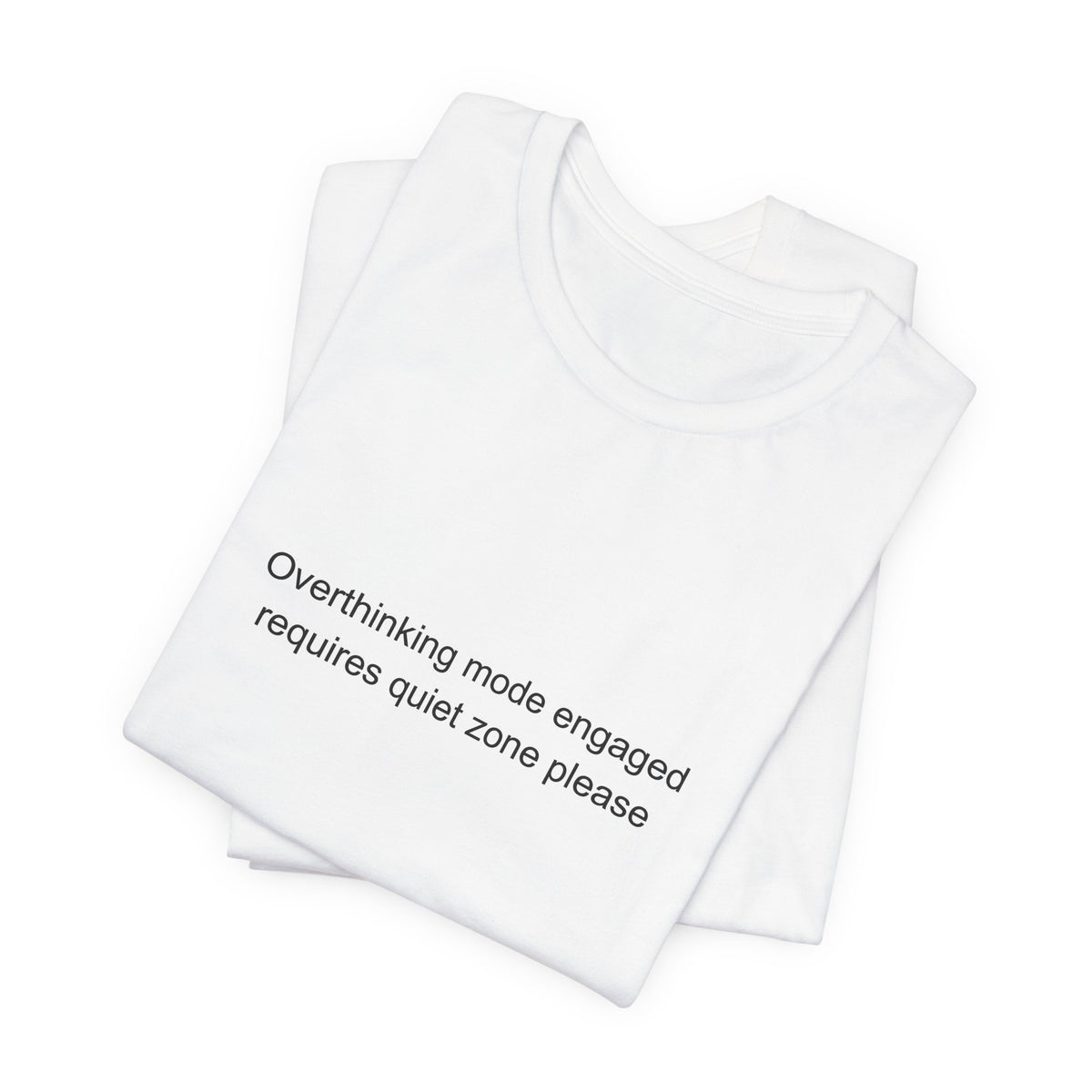 HSP Humor T-Shirt - Overthinking Mode Engaged Requires Quiet Zone Please