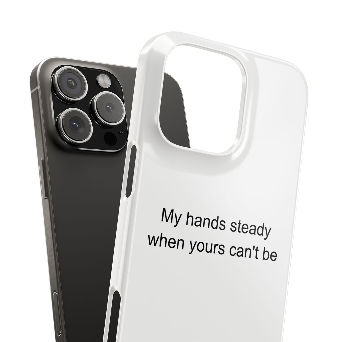 Paramedic Phone Case – 'My Hands Steady When Yours Can't Be'