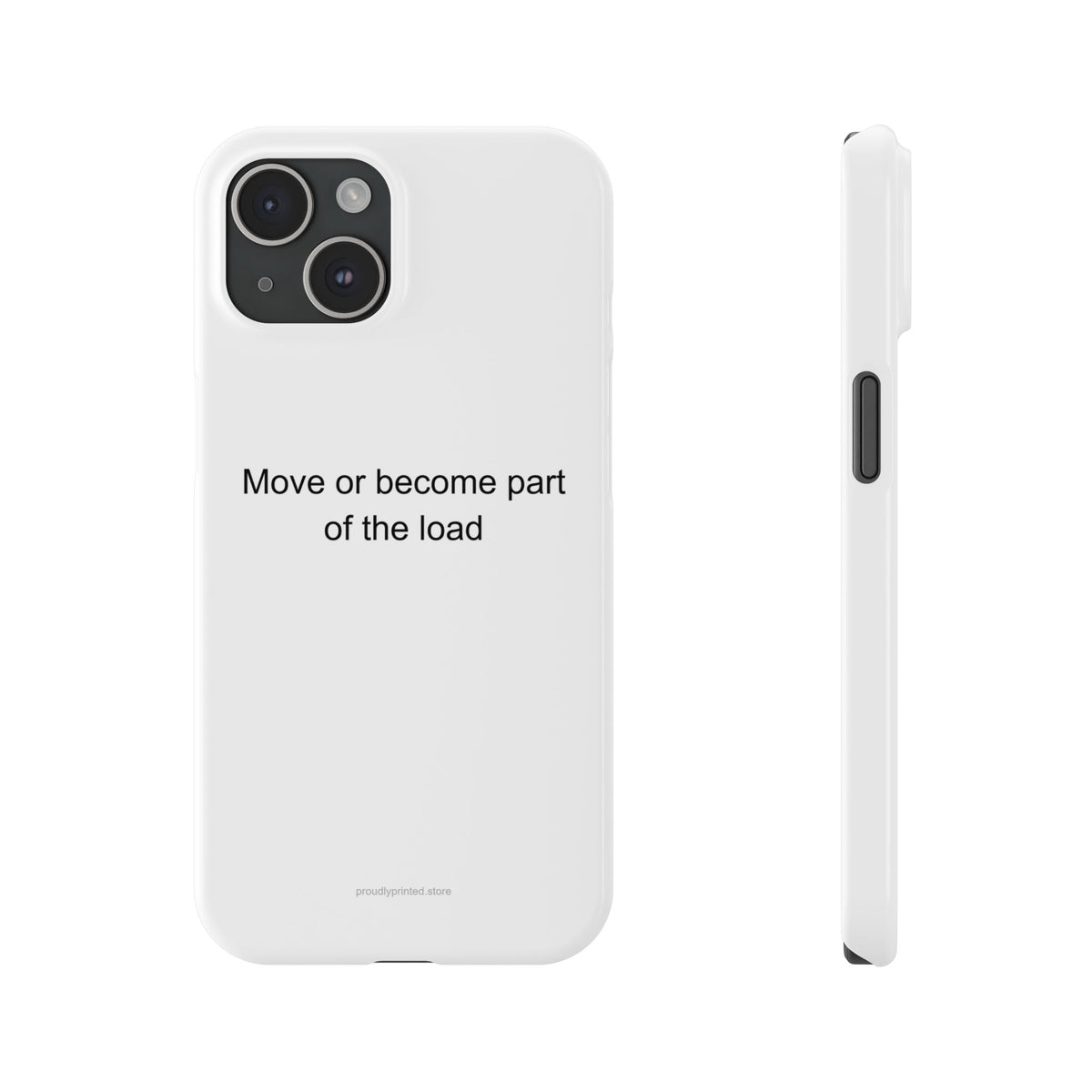 Forklift Driver Phone Case – Move or Become Part of the Load